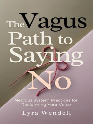 cover image of The Vagus Path to Saying No